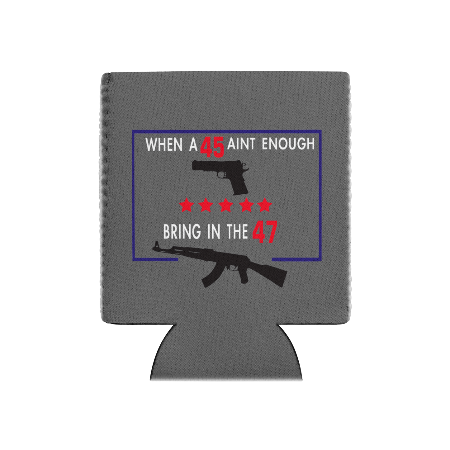 45 now 47 Koozie