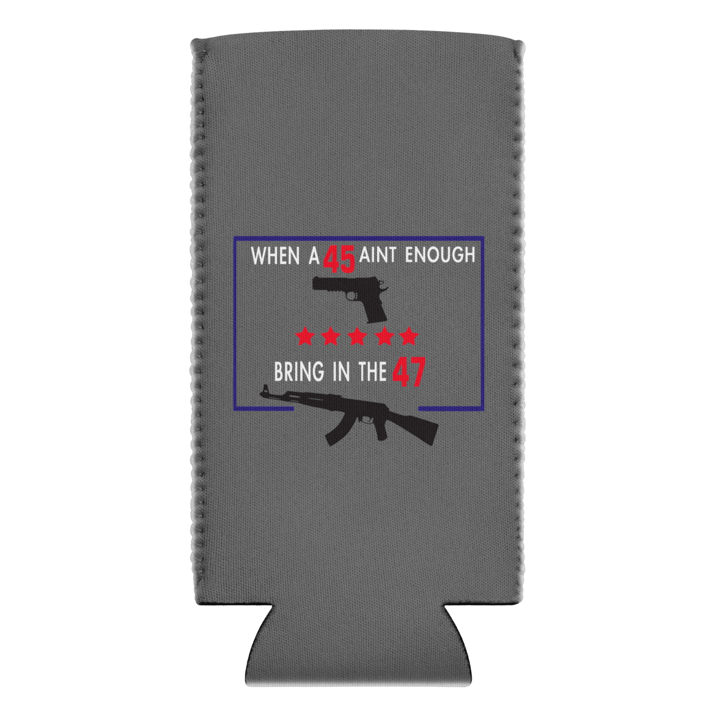 45 now 47 Koozie